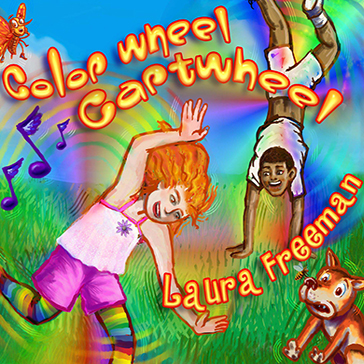 Color Wheel Cartwheel, Laura Freeman, Album Art, rainbow songs, colors of the rainbow, color songs, songs that teach colors, Hey Lolly music, childrens music, austin childrens music, kids music, childrens entertainer, puppet shows, kid videos for kids